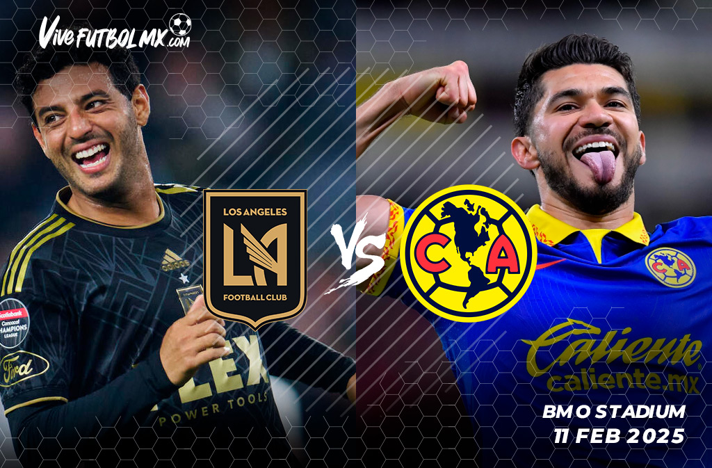 LAFC vs América – 11 FEB 2025