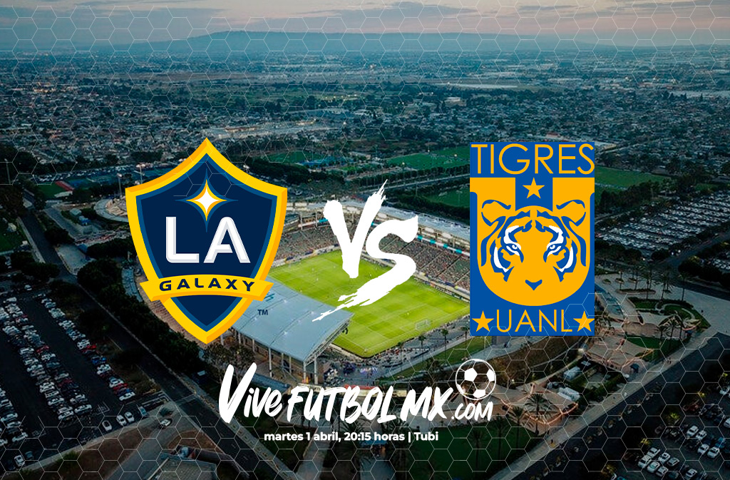 Tigres vs Galaxy – CONCACAF / Martes 1 de abril 2025