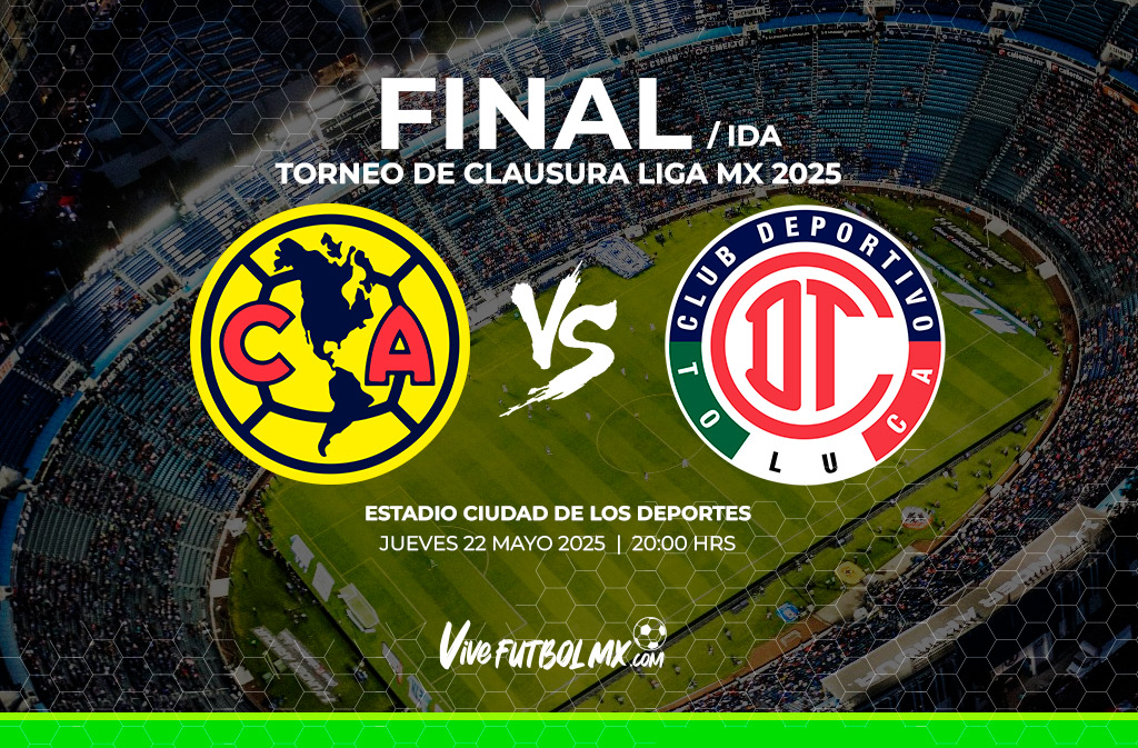 FINAL ida – América vs Toluca – Clausura 2025