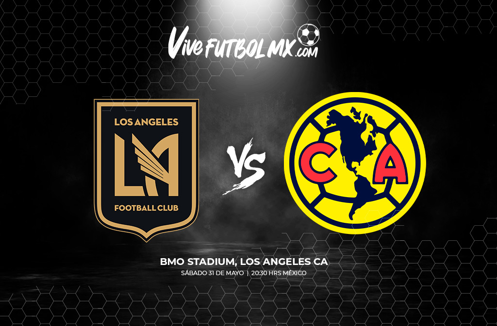 LAFC vs América por el pase al Mundial de Clubes